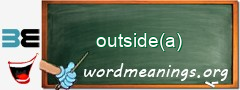 WordMeaning blackboard for outside(a)